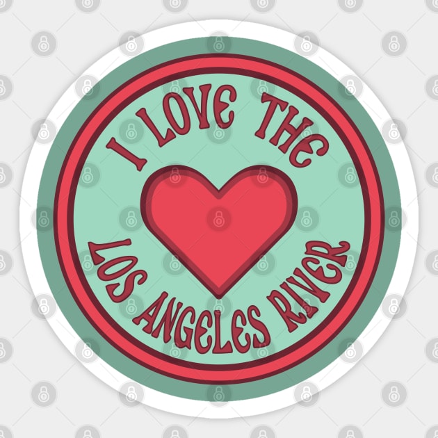 I Love The Los Angeles River Sticker by Spatium Natura